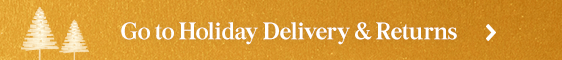 Holiday Delivery & Returns